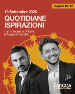 Il Cinema Zambra di Ortona inaugura la stagione 2026/2027 con lo spettacolo "Quotidiane Ispirazioni" con Di Leva e Pantaleo